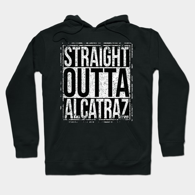 Straight Outta Alcatraz Hoodie by Sterling